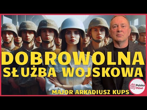 Dobrowolna Służba Wojskowa i Kobiety w Armii - Major Arkadiusz Kups