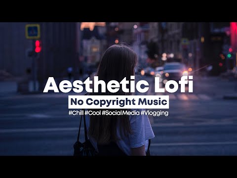 [Background Music] Spell - Chill & Aesthetic Lofi Beat 🌆 | Cool No Copyright Music