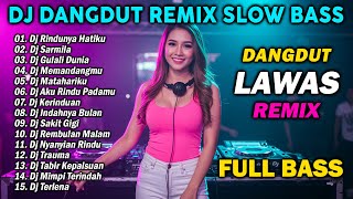 Download lagu DJ DANGDUT REMIX SLOW TERBARU 2025 || DJ RINDUNYA HATIKU | DJ SARMILA mp3 Download lagu DJ DANGDUT REMIX SLOW TERBARU 2025 || DJ RINDUNYA HATIKU | DJ SARMILA mp3