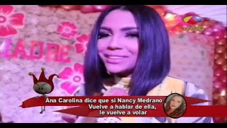 Ana Carolina dice que si Nancy Medrano vuelva a hablar le brinca de nuevo