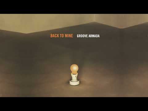 Back to Mine - Groove Armada (Continuous Mix)