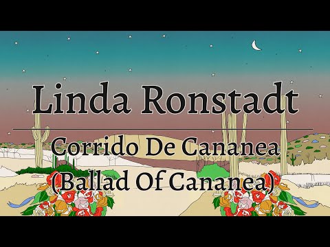 Corrido De Cananea - Linda Ronstadt