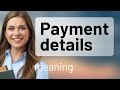 Understanding Payment Details A Guide For English Learners