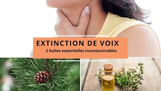Extinction de voix et huile essentielle : ma recette
