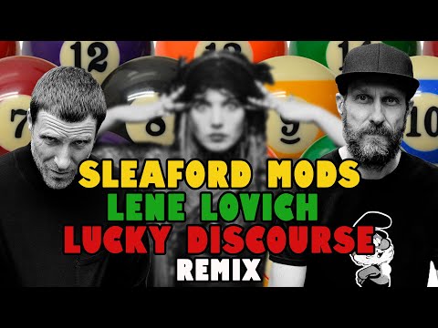 Sleaford Mods vs Lene Lovich - Lucky Discourse (The Remix)
