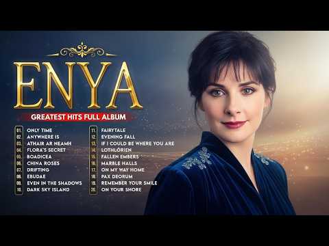 The Very Best Of ENYA Songs 💋 ENYA Collection 💋 ENYA Greatest Hits Full Album💋