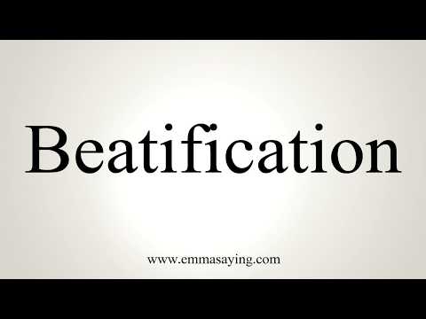 How To Pronounce Beatification