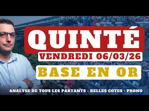 Base en Or et Pronostic Quinté du Vendredi 06/03/26. Tocard, Pronostic PMU complet, Partants du jour