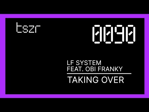 LF SYSTEM - Taking Over feat. Obi Franky