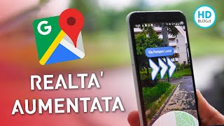 Google Maps in REALTÀ AUMENTATA è UNA FIGATA!