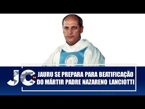 Cidade de Jauru se prepara para beatificação do mártir Padre Nazareno Lanciotti – JCTV – 05/03/26