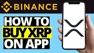 How To Buy Ripple (XRP) On Binance Mobile App