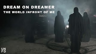 Dream On Dreamer - The World In Front Of Me [Official Video]