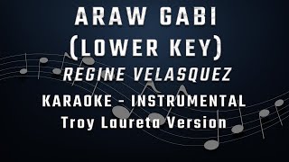 ARAW GABI - LOWER KEY - KARAOKE - INSTRUMENTAL - REGINE VELASQUEZ