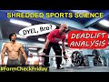 A Critique of SHREDDED SPORTS SCIENCE Deadlift (TECHNIQUE ANALYSIS!)