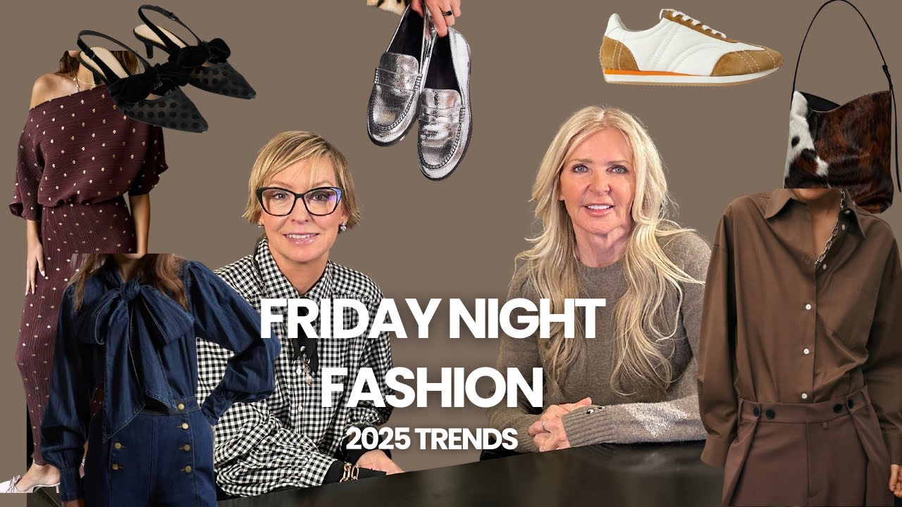 TRENDS FOR 2025 | FRIDAY NIGHT FASHION