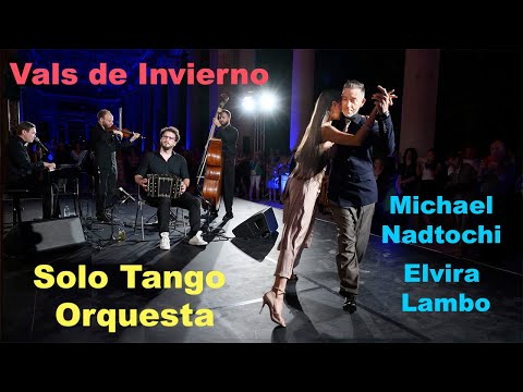 Michael Nadtochi & Elvira Lambo 5/6- SOLO TANGO ORQUESTA: Vals de Invierno