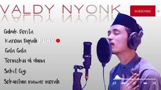 Download lagu valdy nyok cover dangdut lawas |Gubuk derita |Karena rupiah |Gala |Termiskin di dunia |Sakit Gigi mp3