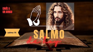 Evangelio de hoy, salmo 75