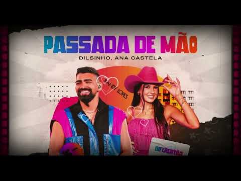 DILSINHO E ANA CASTELA  | PASSADA DE MÃO ➠ LANÇAMENTO 2024 💎