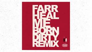 Farr - Heal Me (Born Dirty Remix) video