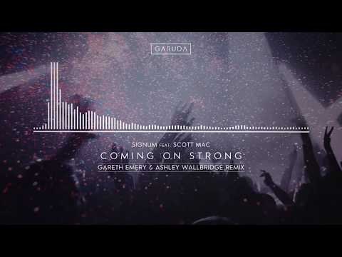 Signum feat. Scott Mac – Coming On Strong (Gareth Emery & Ashley Wallbridge Remix)