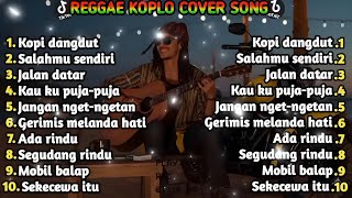 Download lagu FULL ALBUM REGGAE KOPLO🌴-COVER DANGDUT TERBARU-KOPI DANGDUT.!☕️🔥 mp3