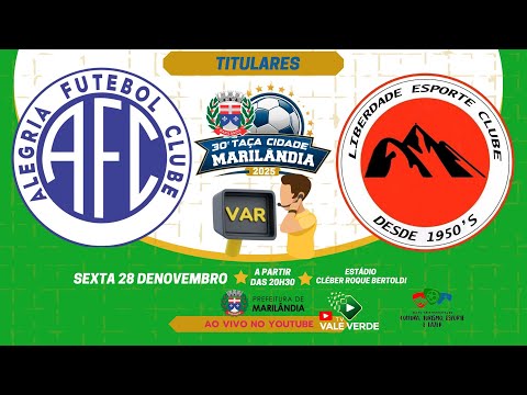 ALEGRIA X LIBERDADE || TITULARES || SEMI-FINAIS 30º TAÇA CIDADE MARILÂNDIA - ES || SEX 28/11/2025