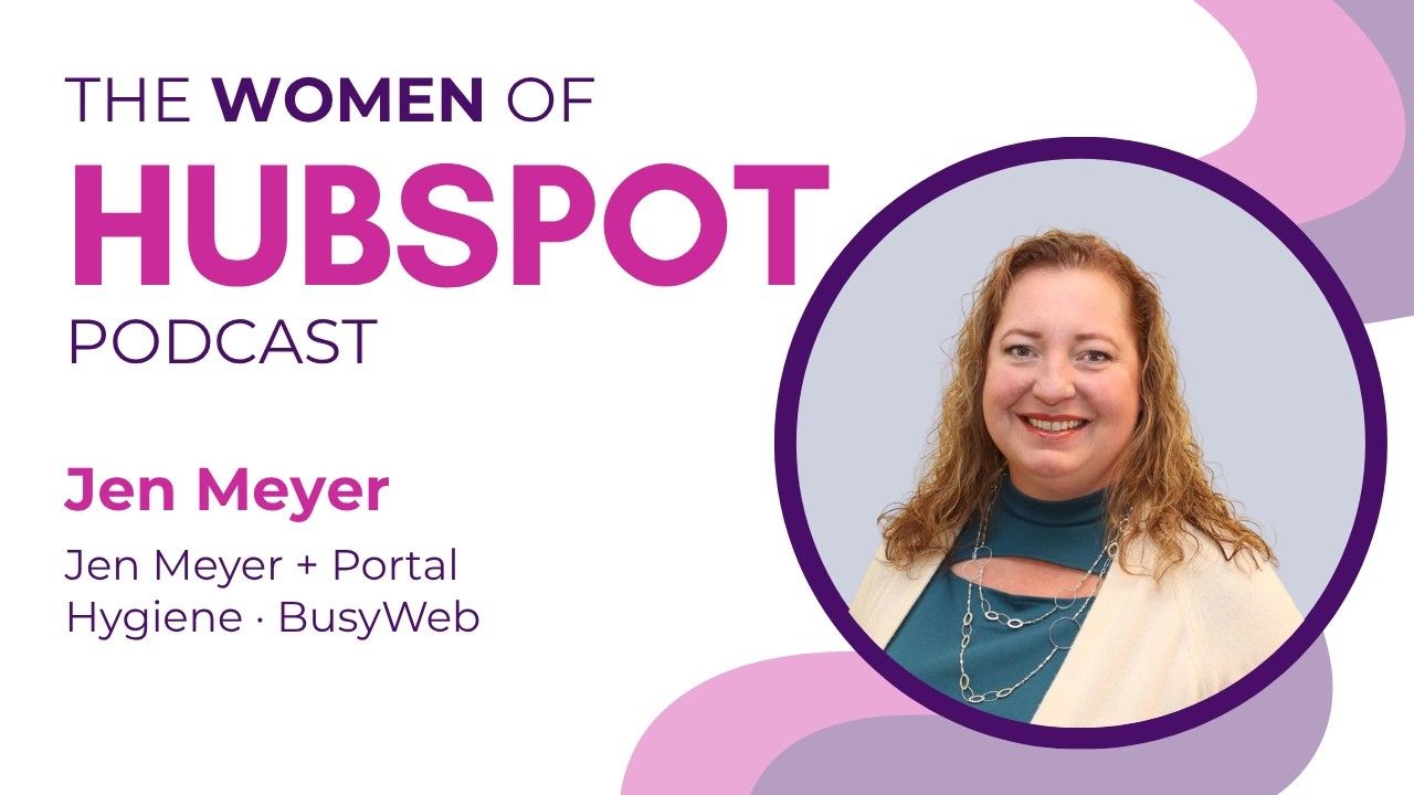 Women of HubSpot: Jen Meyer on Portal Hygiene, Trust as Empowerment, and a Family-First Team
