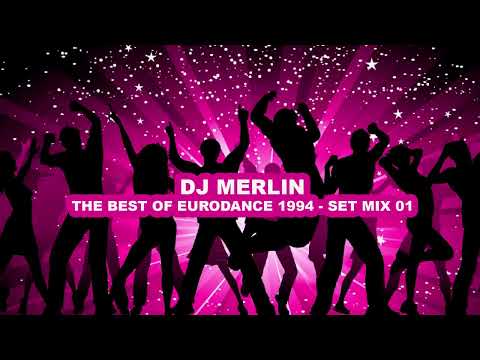 DJ MERLIN - THE BEST OF EURODANCE 1994 - SET MIX 01