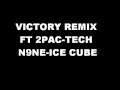 Victory Remix Ft 2pac-Tech n9ne-Ice Cube 