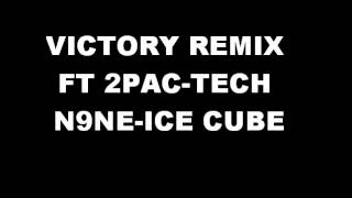 Victory Remix Ft 2pac-Tech n9ne-Ice Cube