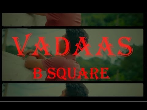 B square  Vadaas (Official music video)     prod:@MoiiFlow