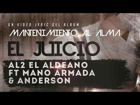 Al2 El Aldeano ft Mano Armada & Anderson - El Juicio (CON LETRA )