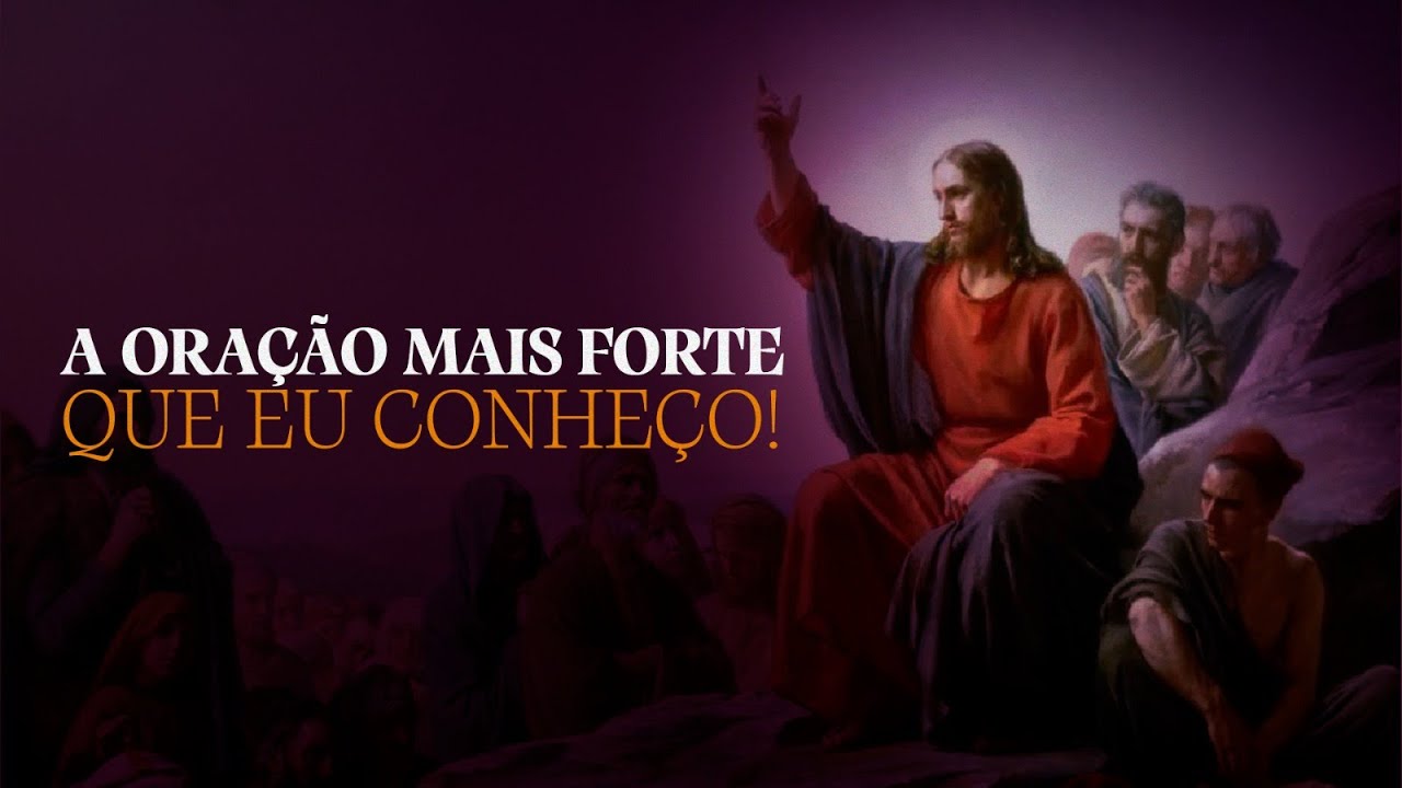 A ORAÇÃO MAIS FORTE QUE EU CONHEÇO! – Homilia – III Feira – I Quaresma