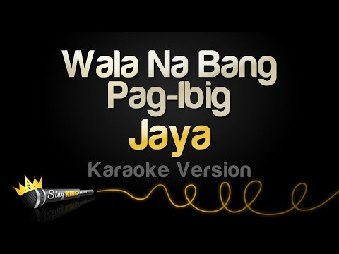 Jaya - Wala Na Bang Pag Ibig (Karaoke Version)