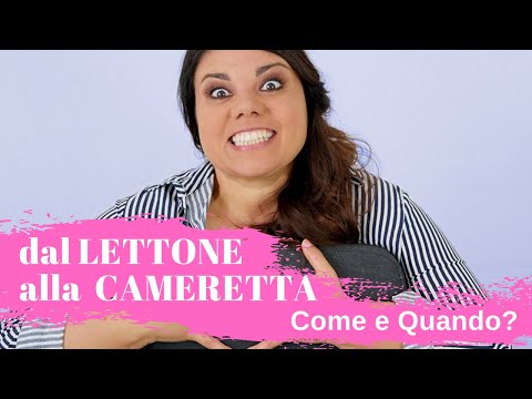 Dal Lettone alla Cameretta: come e quando si fa?