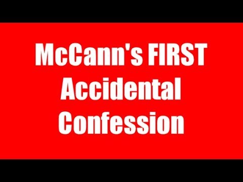 McCann's FIRST Accidental Confession