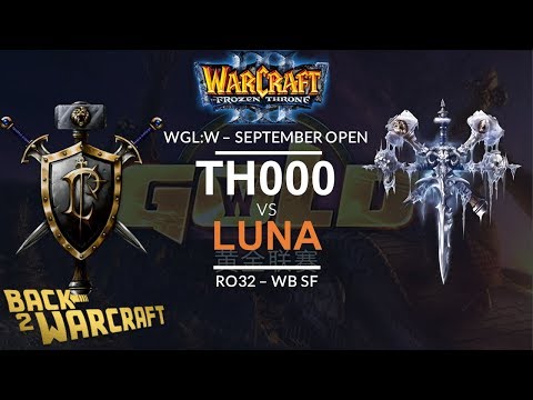 [WC3] WGL:W 2019 - September Open Ro32: [HU] TH000 vs. Luna [UD] (Grp C - WB SF)