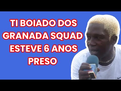 ENTREVISTA COM TI BOIADO DOS GRANADA SQUAD