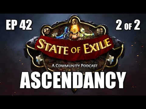 State of Exile 42 p2/2: ASCENDANCY EXPANSION! - 2.2, Ascendancy Classes Debate, Labyrinth & More!
