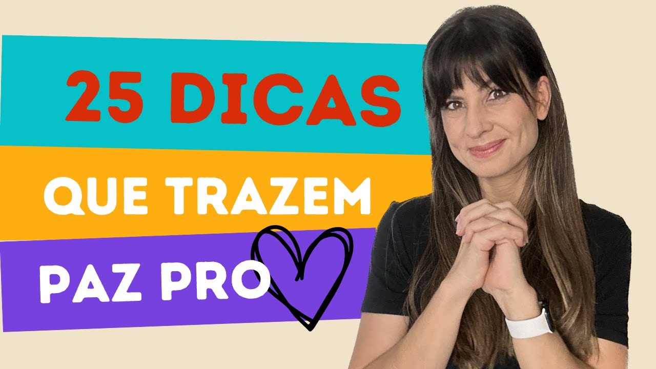 25 DICAS de casa que trazem PAZ pro coração