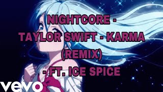 Nightcore - Taylor Swift - Karma (Remix) - featuring Ice Spice - with lyrics