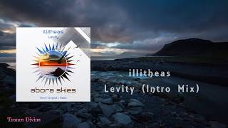 illitheas - Levity (Intro Mix) [Abora Skies] *Promo*Video Edit 1080