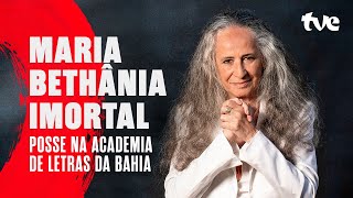 MARIA BETHÂNIA IMORTAL | POSSE NA ACADEMIA DE LETRAS DA BAHIA