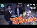ATM 2012 Awesomely Bad Movies