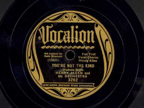 "YOU'RE NOT THE KIND" - Henry Allen and his Orchestra, 1936.