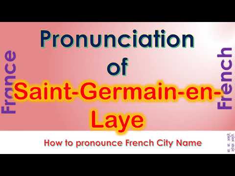 Saint Germain en Laye   How to pronounce Saint Germain en Laye, Yvelines in French accent?