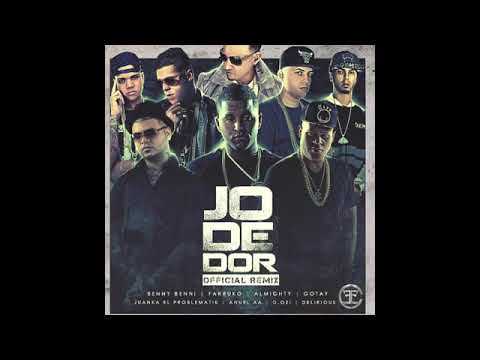 Benny Benni ft  Farruko, Anuel AA, Juanka, D  Ozi, Gotay, Almighty y Delirious- Jodedor remix