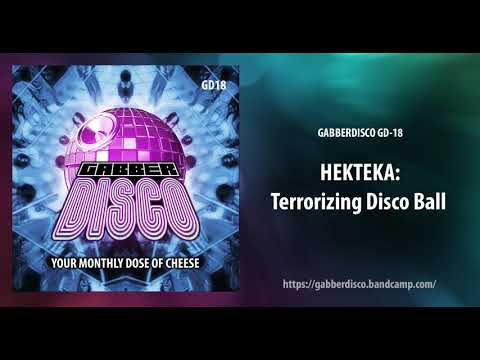 GabberDisco 18 - Hekteka - Terrorizing Disco Ball
